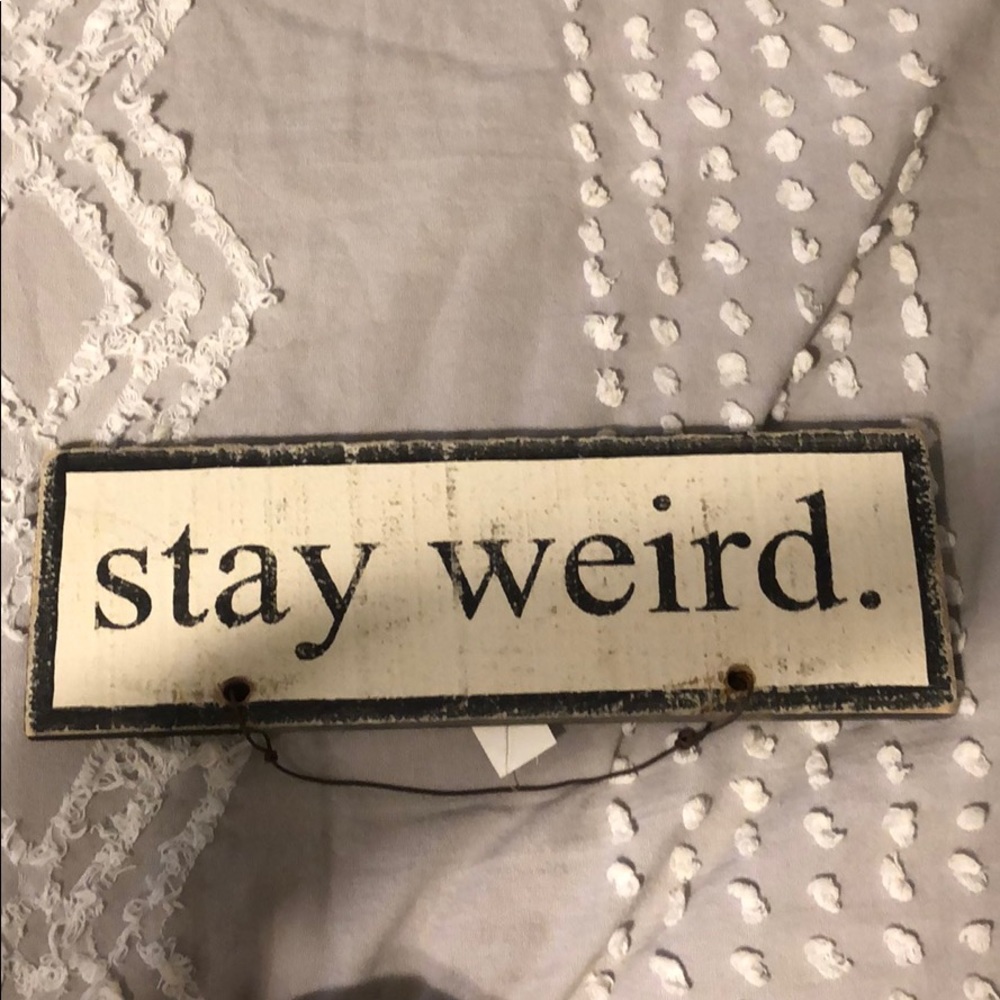 Stay weird brandy Melville sign
